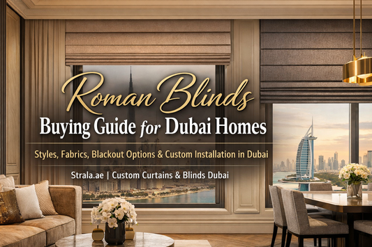 Roman Blinds Buying Guide for Dubai Homes