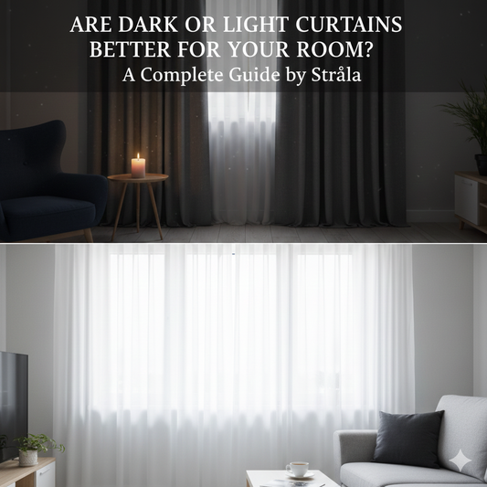 Are Dark or Light Curtains Better for Your Room? A Complete Guide by Stråla