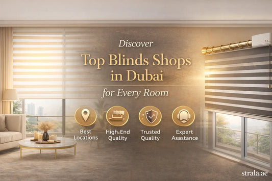 Discover Top Blinds Shops in Dubai for Every Room