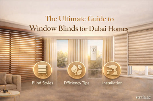 The Ultimate Guide to Window Blinds for Dubai Homes